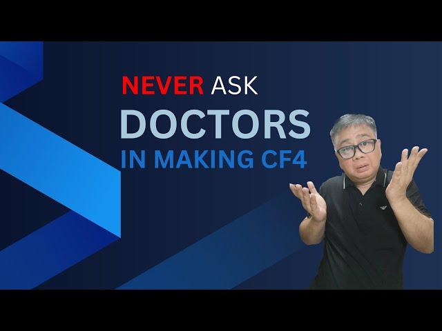 Never Ask Doctors to make CF4