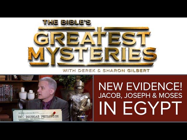 The Bible's Greatest Mysteries: New Evidence of Jacob, Joseph, and Moses in Egypt