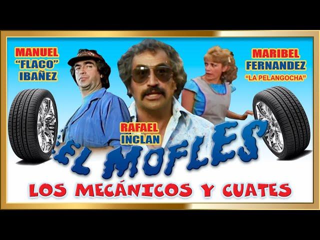 "EL MOFLES,  LOS MECANICOS y CUATES"  Comedia Pelicula completa en HD