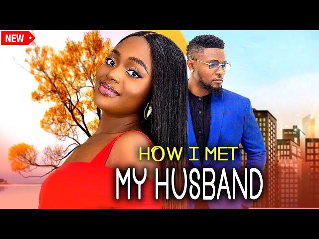 How I Met My Husband (NEW RELEASED)- SHAZNAY OKAWA & MAURICE SAM 2025 Nig Movie