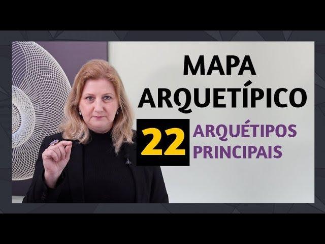 MAPA ARQUETÍPICO (OS 22 PRINCIPAIS ARQUÉTIPOS DA SUA VIDA) | Dra. Mabel Cristina Dias