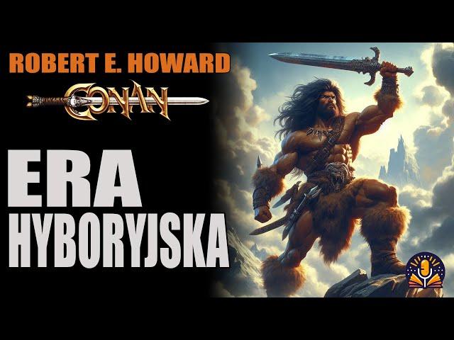 Robert E. Howard - Era Hyboryjska [AUDIOBOOK PL]