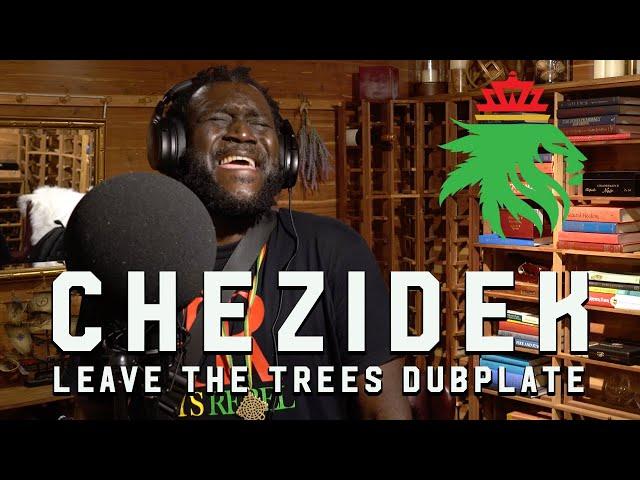 Dubplate Sessions: Chezidek meets Green Lion Crew - Leave the Trees