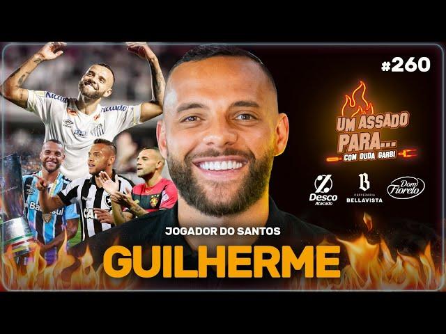 UM ASSADO PARA... GUILHERME, ATACANTE DO SANTOS | #260