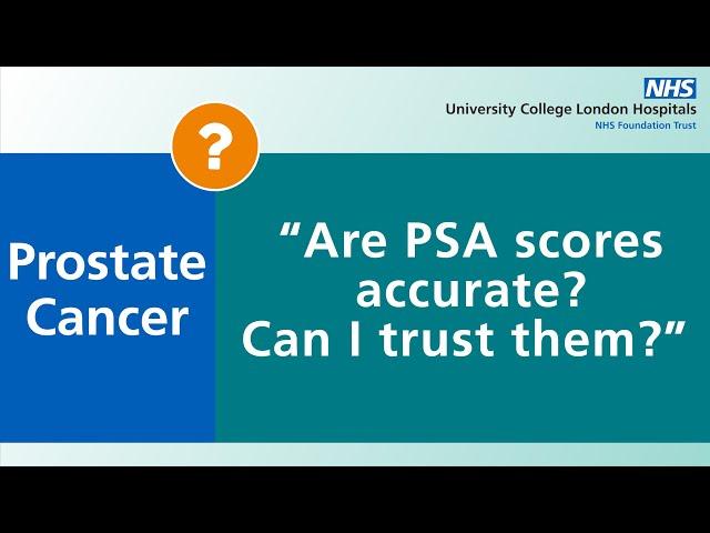 Prostate Cancer | Are PSA scores accurate? Can I trust them?