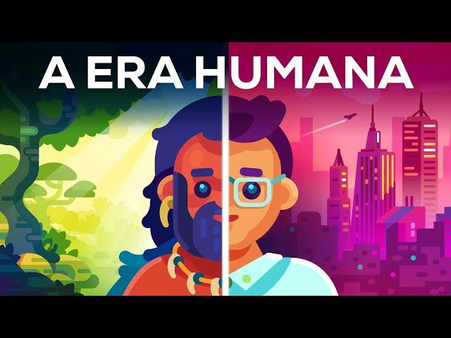 Quando o Tempo Virou História? A Era Humana