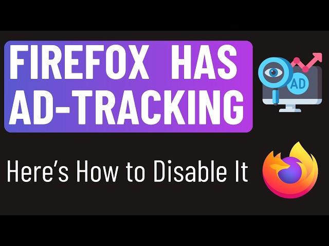 Firefox Now Has Ad-Tracking Enabled | Turn It Off Immediately