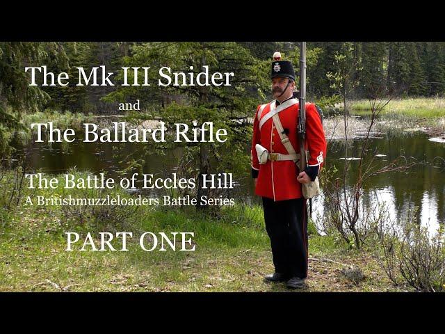 The Mk III Snider and the Ballard Rifle: The Battle of Eccles Hill -PART ONE-