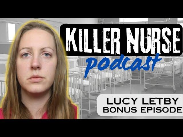 Killer Nurse: BONUS Episode - Another Killer Nurse in the UK?