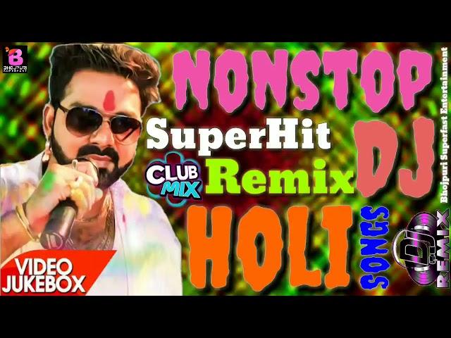 2020 Bhojpuri Nonstop Holi Dj Remix Song - Pawan Singh Nonstop Dj Remix Holi Song 2020