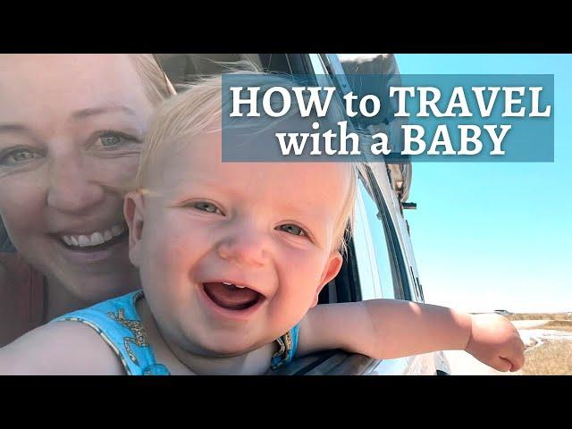 How to travel with a baby | Top tips from a family travelling the world FULL TIME