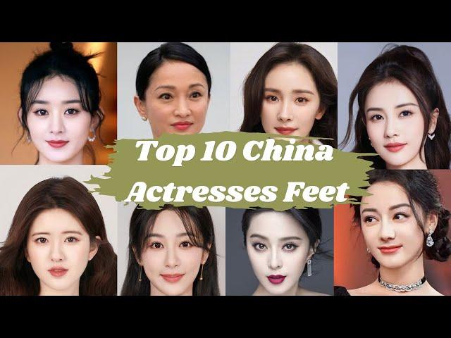 Top 10 China Actresses Feet Collection 1