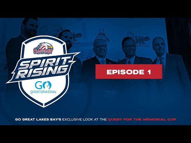 Spirit Rising: Go Great Lakes Bay’s Exclusive Look at the Quest for the Memorial Cup - Episode 1