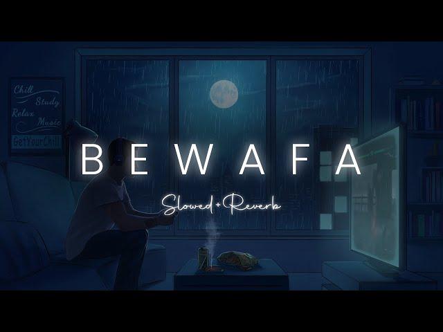 BEWAFA ( Slowed + Reverb ) | Imran Khan x Xclbr | Indian lofi remix 2022