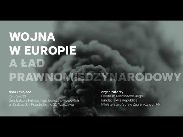 Konferencja: Wojna w Europie a Ład Prawnomiędzynarodowy.