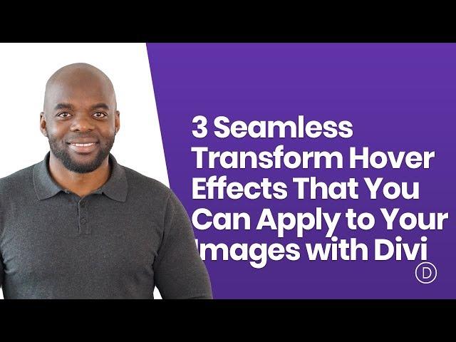 3 Seamless Transform Hover Effects That You Can Apply to Your Images with Divi