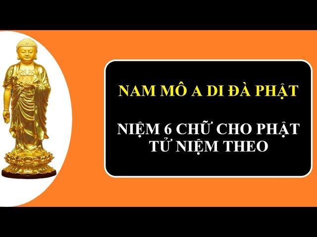 Nam mô A Di Đà Phật| File niệm Phật dành cho người tu niệm theo