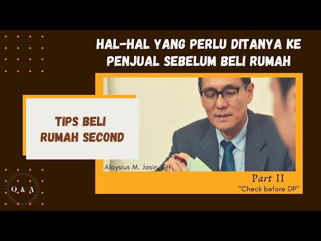 Apa yang perlu ditanya kepada Penjual sebelum Beli Rumah Second ?