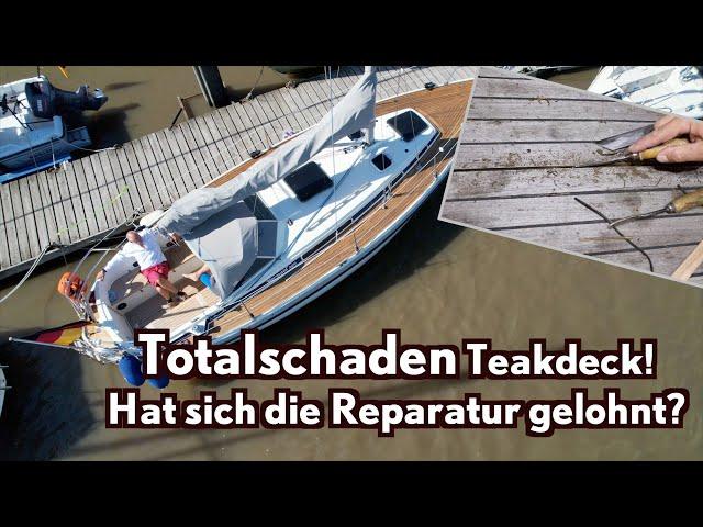 Totalschaden Teakdeck! Wie sieht es 4 Saisons nach der Reparatur aus?