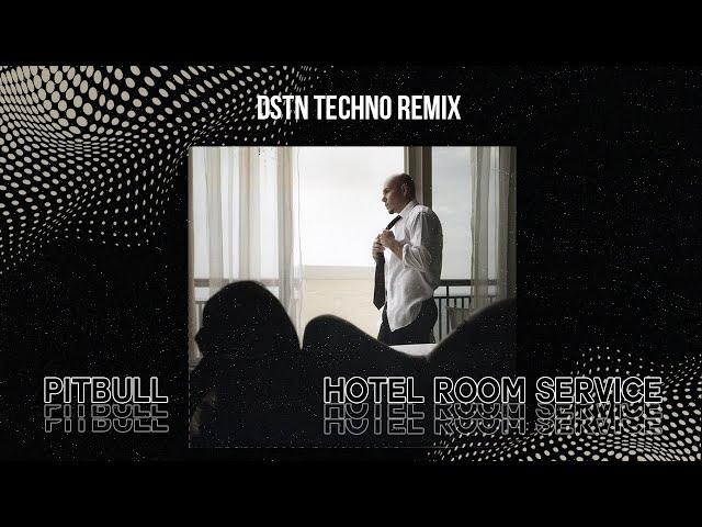 Pitbull - Hotel Room Service (DSTN Techno Remix)