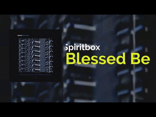 Spiritbox Blessed Be Lyrics