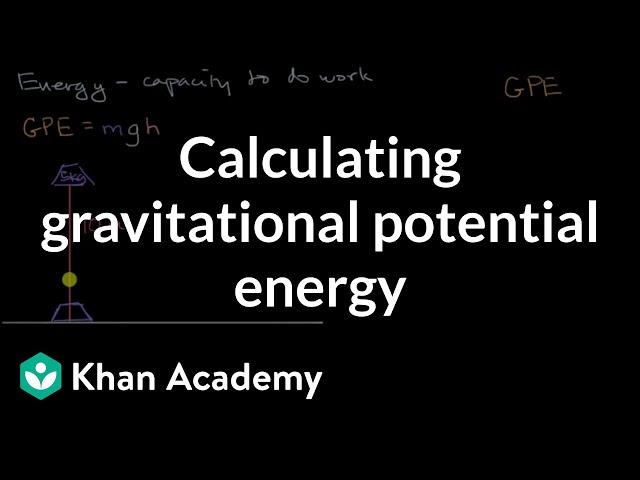 Calculating gravitational potential energy | Modeling energy | High school physics | Khan Academy