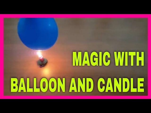 DIY - Magic with Balloon and Candle