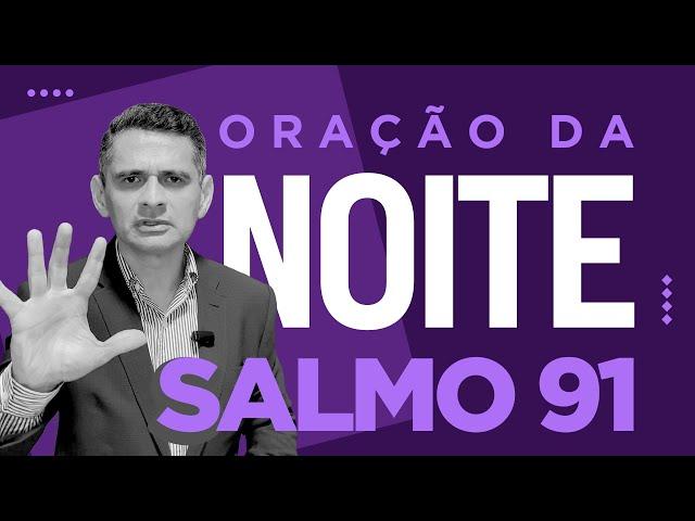 ORAÇÃO DA NOITE COM O BISPO LENO | SALMO 91 [TER 11JUN]