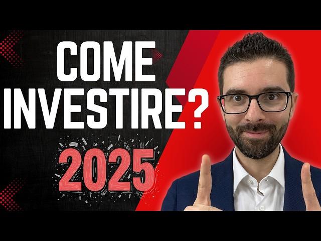 Come Investire nel 2025: 5 Consigli TOP per Te [SEGUILI!]