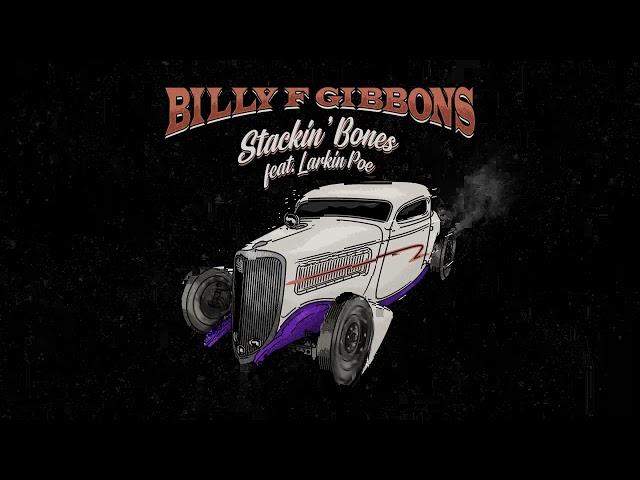 Billy F Gibbons - Stackin’ Bones ft Larkin Poe (Official Audio)