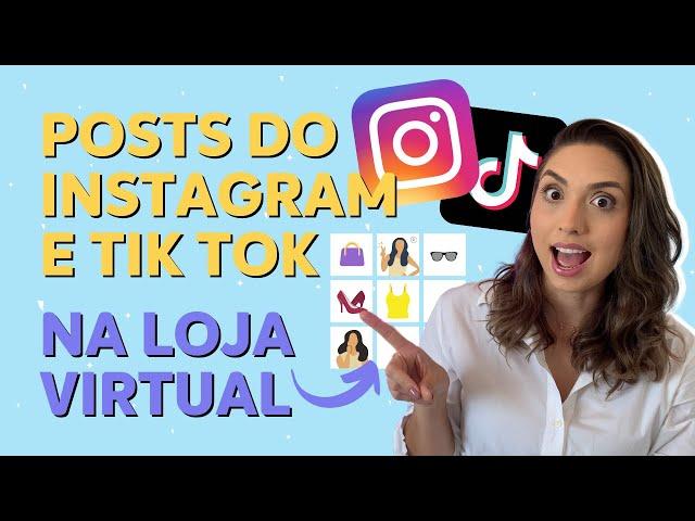 FEED DO INSTAGRAM E TIK TOK NA LOJA VIRTUAL