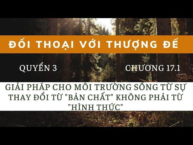 Q3. C17.1 ĐỐI THOẠI VỚI THƯỢNG ĐẾ Giải pháp môi trường bắt đầu từ cái nhìn về lợi ích cho tập thể