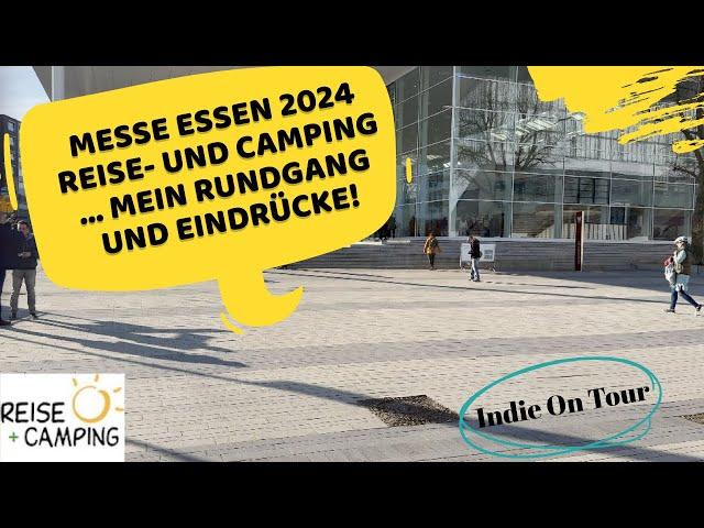 Messe Essen - Reise und Camping 2024 - ... mein Rundgang und Eindrücke!