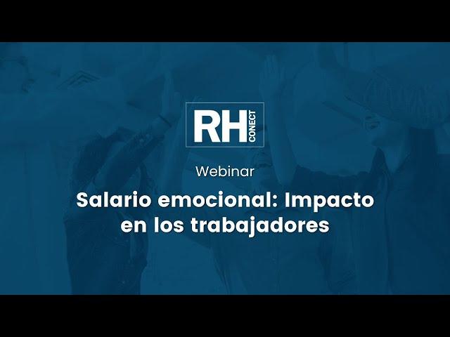 Webinar | Salario emocional: Impacto en los trabajadores