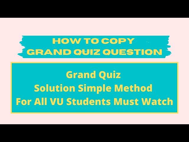 How to Search Grand Quiz In Vu Book Fastly?How to Copy Question and quickly Past on Handouts?