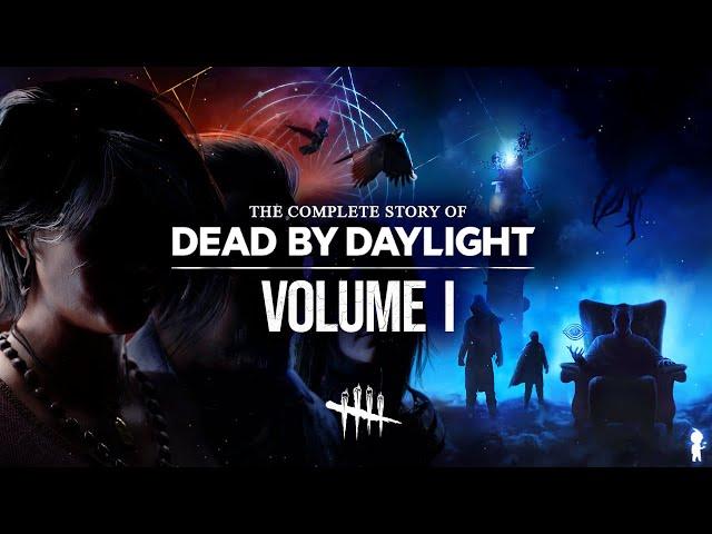 THE COMPLETE STORY OF DEAD BY DAYLIGHT - VOLUME I