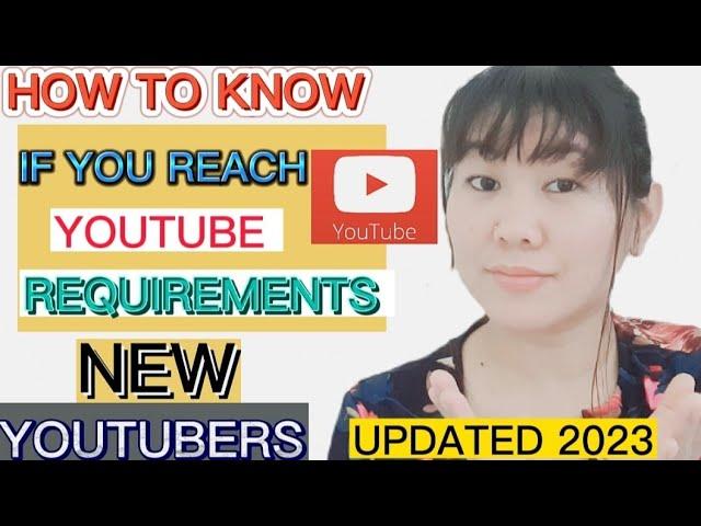 PAANO MALAMAN KUNG NA REACH NA ANG REQUIREMENTS NI YOUTUBE / BEGINNERS 2023