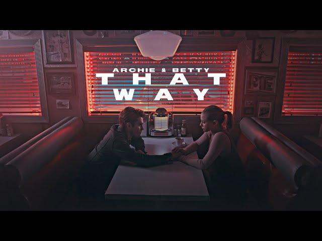 Betty & Archie • That Way