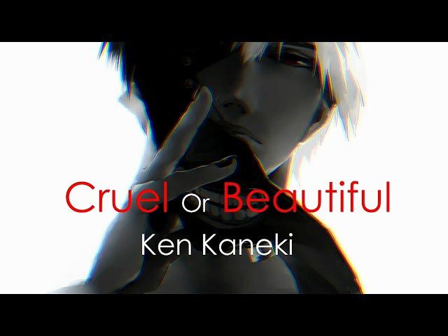 Cruel Or Beautiful - ken kaneki words | Tokyo Ghoul quotes | quotes | speech | The Boy In Yellow |