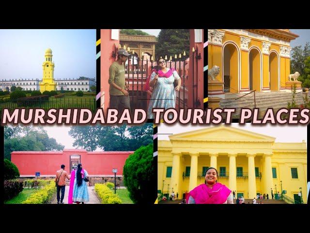 Murshidabad Top Most Tourist Attraction in a day sightseeing.