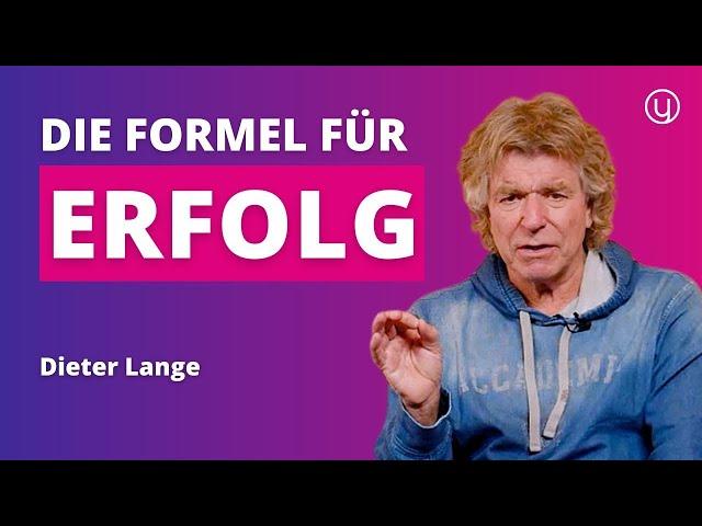 Erfolgsformel: Dein Weg zum Bedingungslosen Erfolg | Dieter Lange