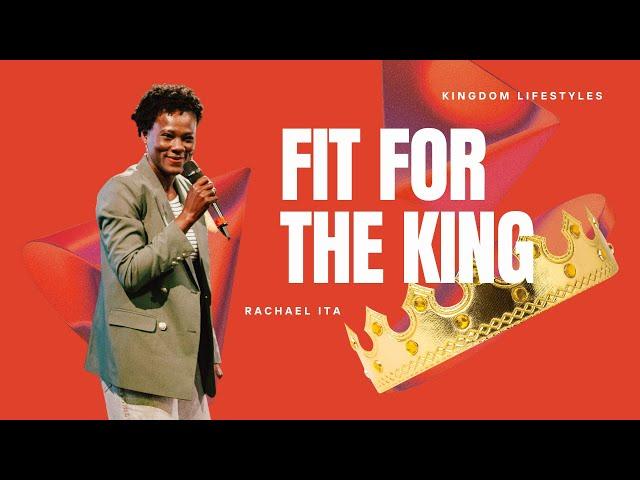 Fit For The King - Part 1 –  Rachael Ita | New Life Church Derby