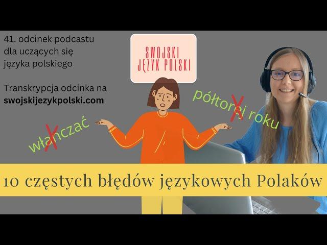 Learn Polish - Swojski Język Polski podcast: 10 częstych błędów językowych Polaków