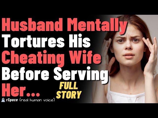 FULL STORY - Husband mentally tortures his cheating wife before serving her