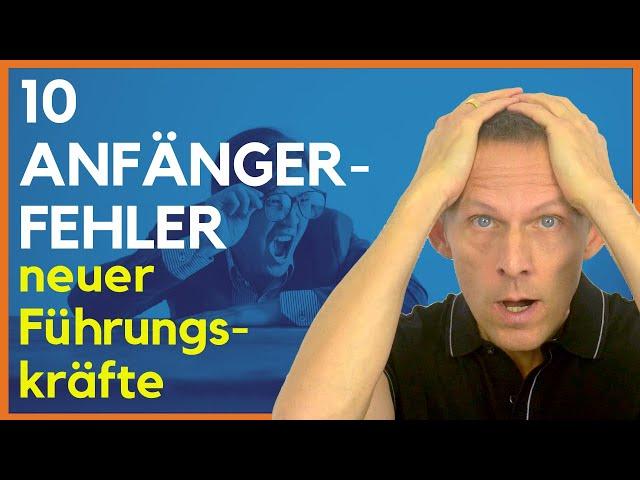 10 Anfängerfehler: Neu als Führungskraft (Vom Kollegen zur Führungskraft werden)