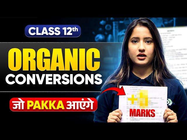 All Conversions in Organic Chemistry Class 12 | CBSE 12th Chemistry Board Marathon 2025