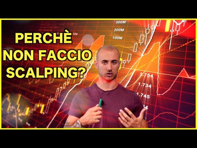 Perchè NON faccio SCALPING | Chinooky Trading