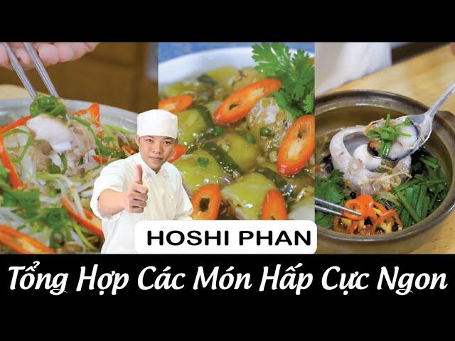 Thêm Ngay 3 Công Thức Món Hấp Siêu Ngon Này Vào Menu - Chef Hoshi Phan