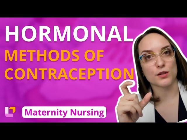 Hormonal Methods of Contraception - Preconception - Maternity Nursing | @LevelUpRN