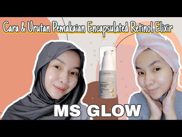 TIPS CARA PEMAKAIAN MS GLOW HASIL MAKSIMAL| ENCAPSULATED RETINOL ELIXIR | FEBIE ANANDA